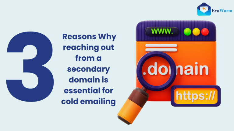 3 Reasons Why reaching out from a secondary domain is essential for cold emailing