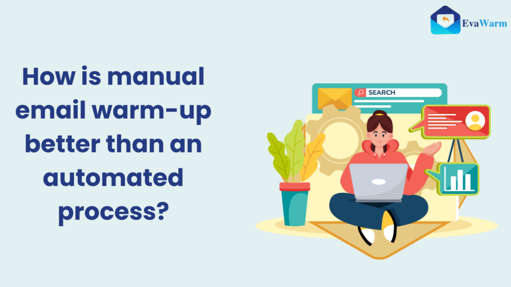 How is manual email warm-up better than an automated process